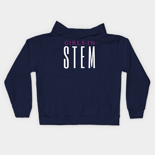 Girls In Stem Kids Hoodie by HobbyAndArt